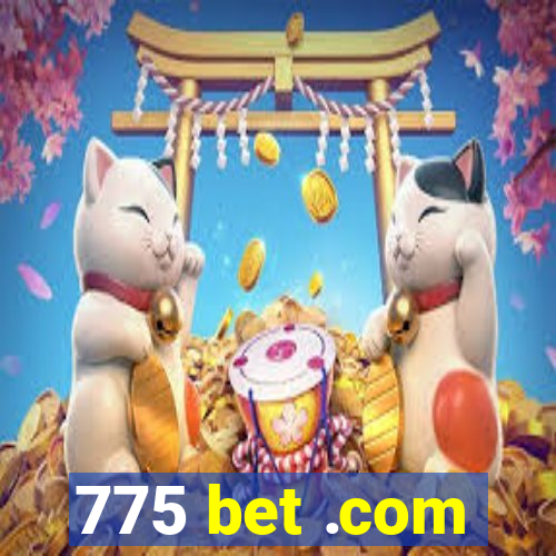 775 bet .com